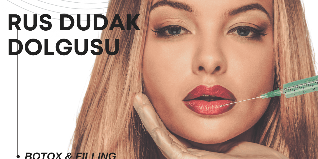 Ataşehirde Rus Dudak Dolgusu Yapan Yerler